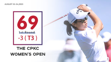 The CPKC Women's 1st Open Round 1 -3 ( T3 )